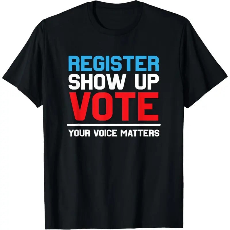 Register Show up Vote Shirt Your Voice Matters Election 2022 T-Shirt made in usa Hoodie, Sweatshirt | WearSparks.com
