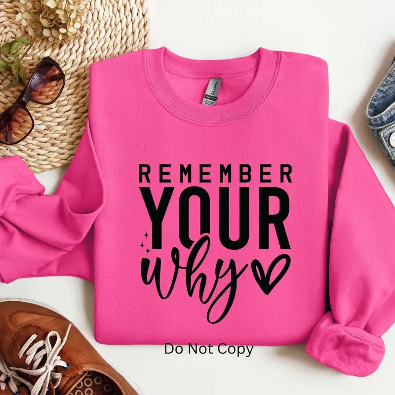 Remember Your Why Screen Print Transfer T-Shirts, Hoodie, Sweatshirt | WearSparks.com