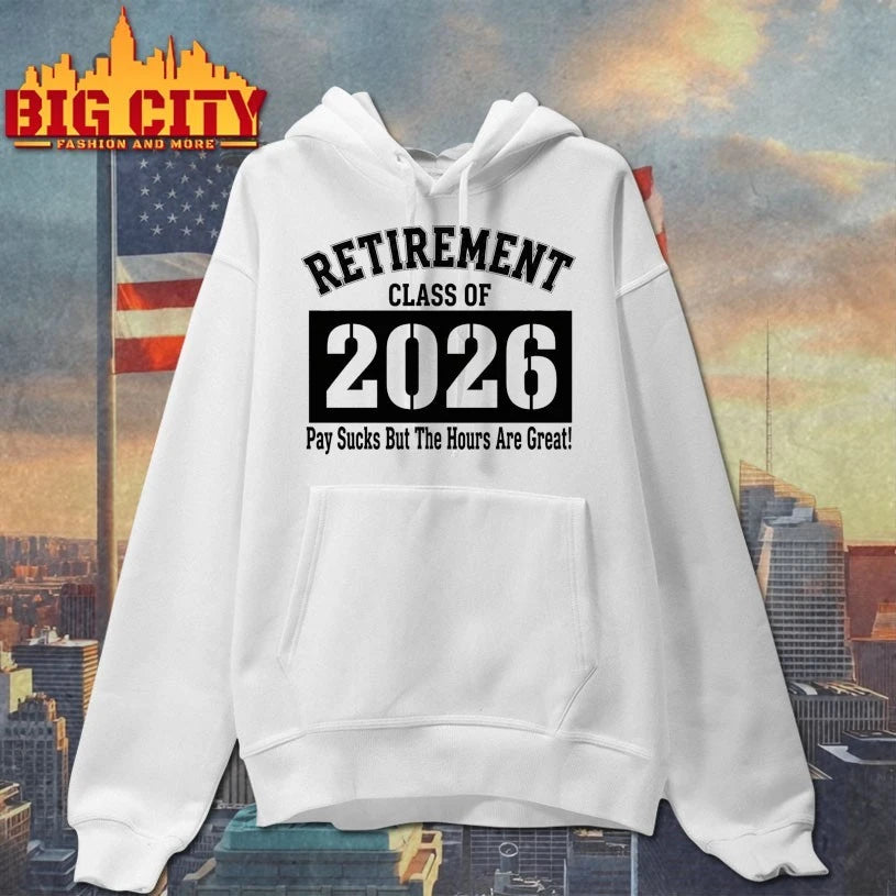 Retirement Class Of 2026 Pay sucks but the hours are great shirt