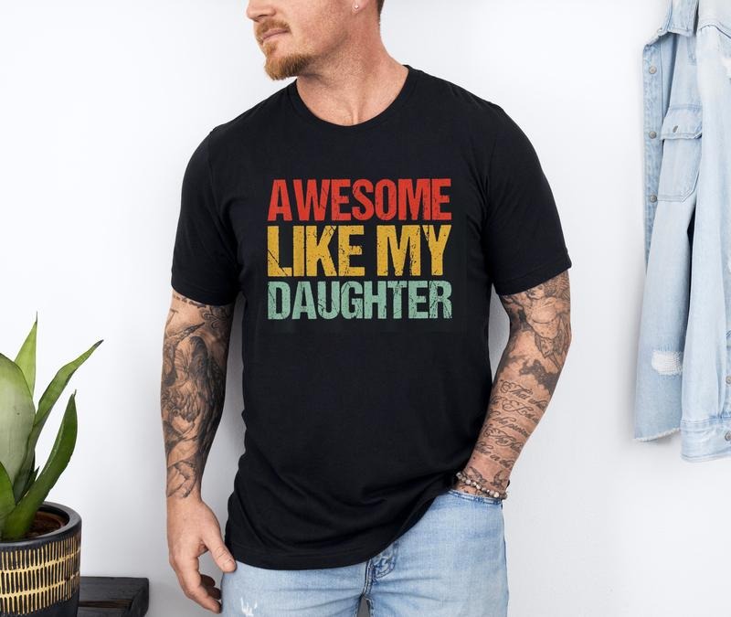 Retro Awesome Like My Daughter Shirt, Men Funny Fathers Day Dad Shirt, Dad Gift From Daughter, Wife Hoodie, Sweatshirt