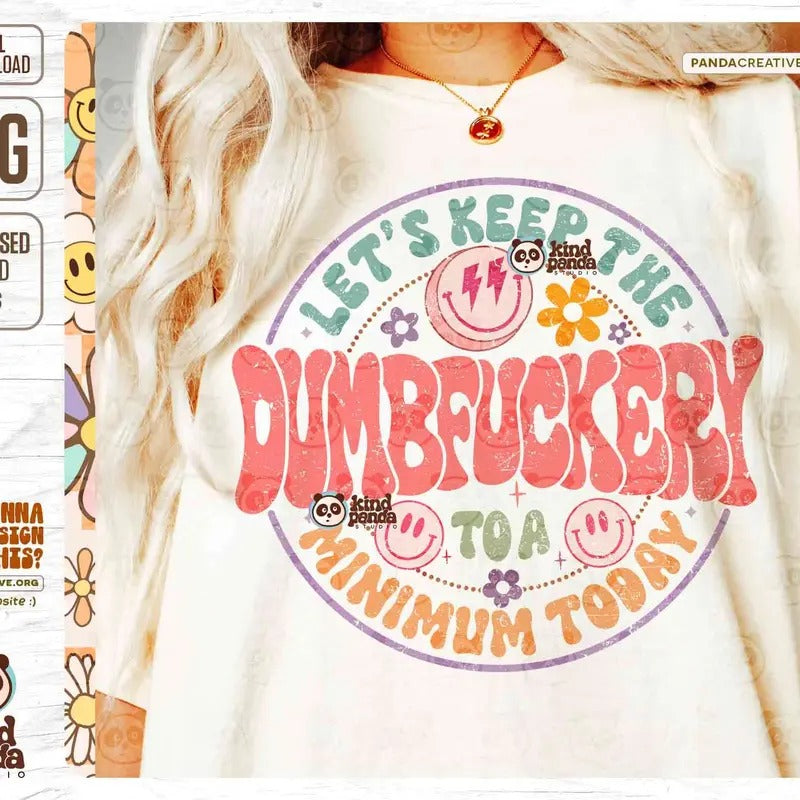 Retro Dumbfuckery Png Sublimation Sarcastic Smile Face Funny Quotes Sayings Sassy Girl Bad Bitch Mom Shirt Design...