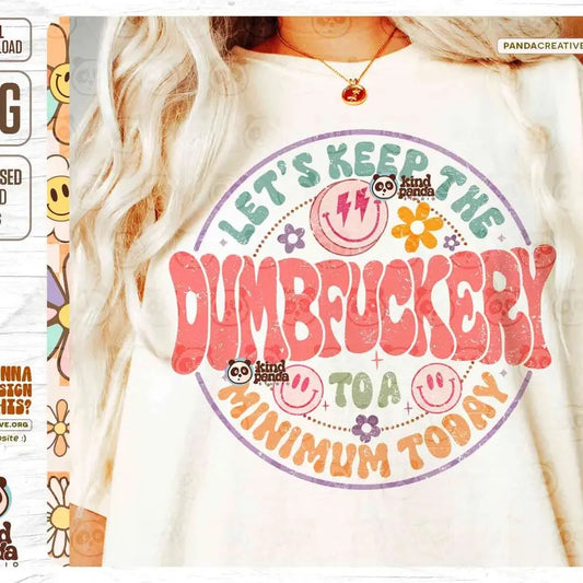 Retro Dumbfuckery Png Sublimation Sarcastic Smile Face Funny Quotes Sayings Sassy Girl Bad Bitch Mom Shirt Design...