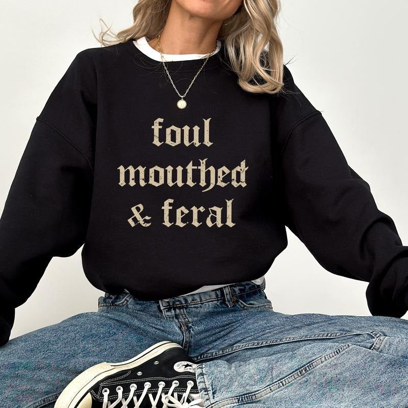 Retro Foul Mouthed & Feral Sweatshirt, Vintage Feral Women Crewneck, Sarcastic Mom Pullover, Funny Unhinged & Feral Women...