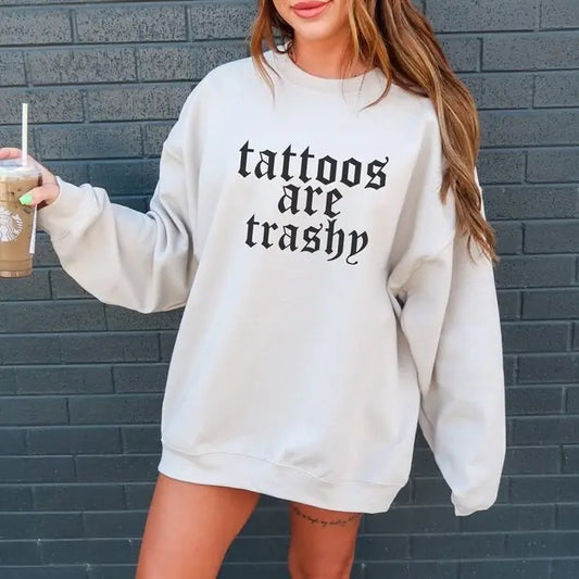 Retro Tattoos Are Trashy Sweatshirt, Funny Sayings Tattoos Are Stupid Tee For Women tattoos are trashy sweatshirt Cotton...