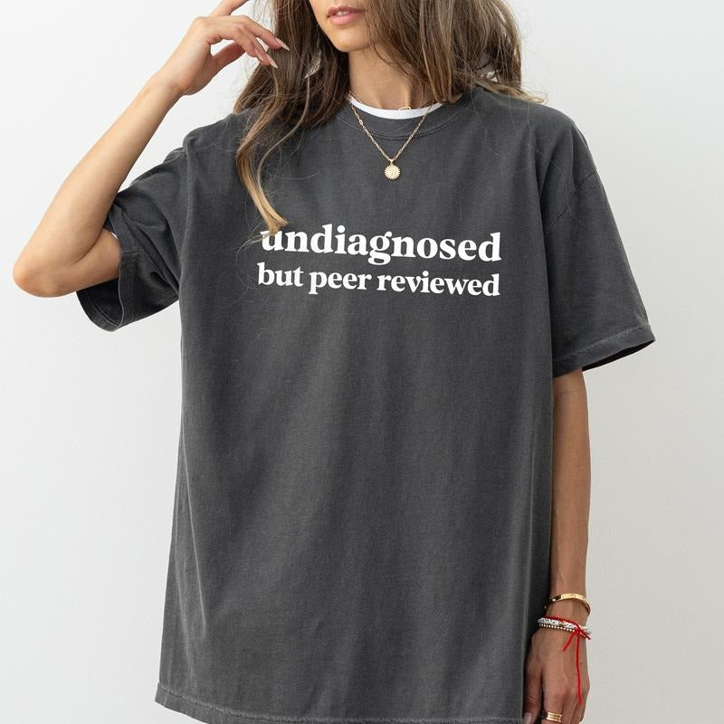 Retro Undiagnosed But Peer Reviewed Shirt Comfort Colors, Anxiety Awareness Crewneck Women Tee, Funny Sarcastic Gifts,...