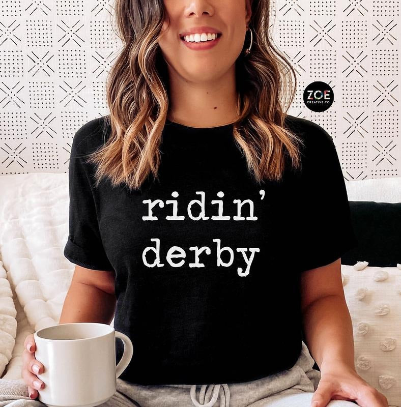 Ridin' Derby Shirt Funny Kentucky Derby Shirt Talk Derby To Me Riding Derby Tshirt Let's Get Down And Derby Weekend Race...