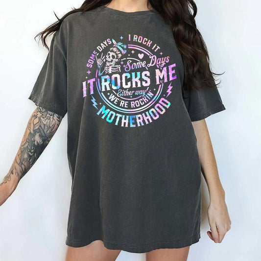 Rocking Motherhood Shirt, Some Days I Rock It Some Days It Rocks Me T-shirt, Rockin' Motherhood Printed T-shirt, Comfort...