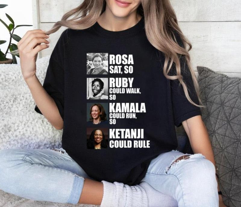 Rosa Sat so Ruby could walk so Kamala could run so KetanJi could Rule Shirt- Kamala Harris Shirt- Madam President- Strong...