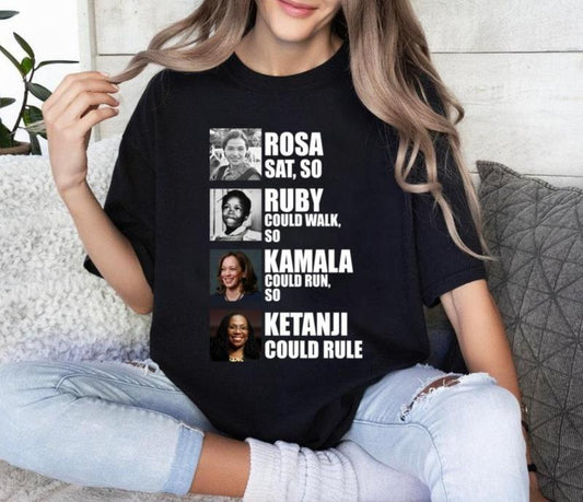 Rosa Sat so Ruby could walk so Kamala could run so KetanJi could Rule Shirt- Kamala Harris Shirt- Madam President- Strong...