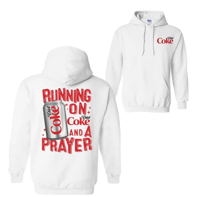 Running On Diet Coke And A Prayer 2 Sided T-Shirt Sweatshirt Hoodie, For Men And Women, Trendy Shirt | WearSparks.com