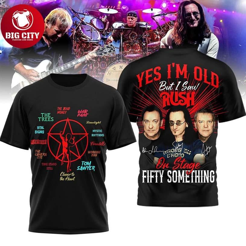 Rush Band Yes I’m Old But I Saw Rush On Stage 50 Something 2026 Two Sided Shirt