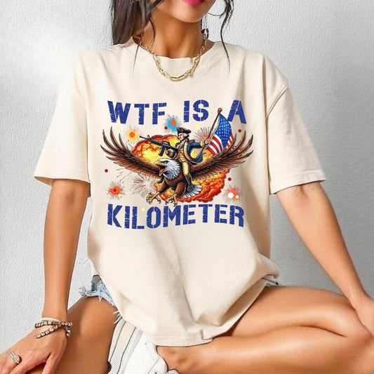 [SALE UP TO 60%] WTF Is a Kilometer T-Shirt, Sweatshirt, Funny Founding Father Graphic, 4th of July Meme Shirt, Full...