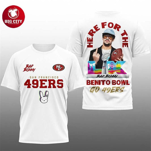 SF 49ers Here For The Benito Bowl Go 49ers Two Sided Shirt