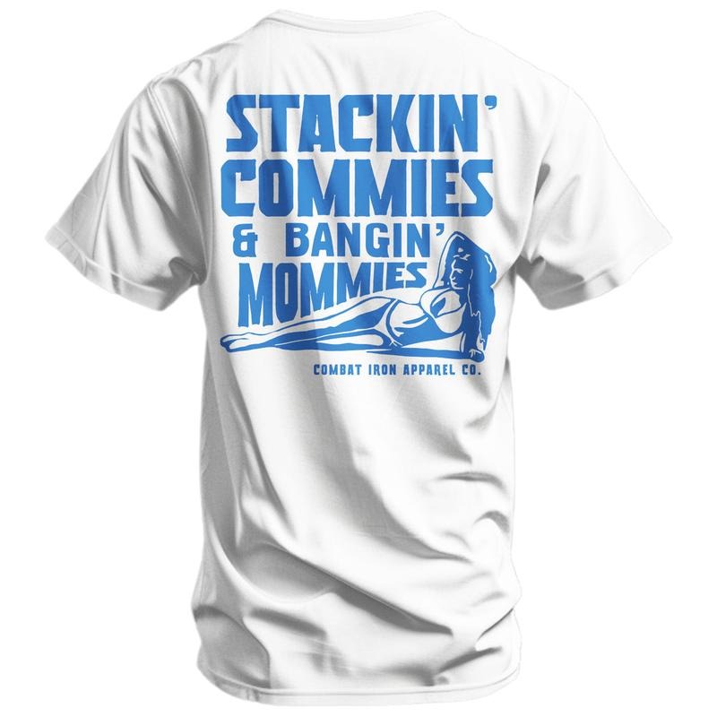 STACKIN' COMMIES AND BANGIN' MOMMIES MEN'S T-SHIRT Hoodie, Sweatshirt | WearSparks.com