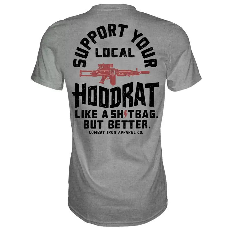 SUPPORT YOUR LOCAL HOODRAT MEN'S T-SHIRT Hoodie, Sweatshirt | WearSparks.com
