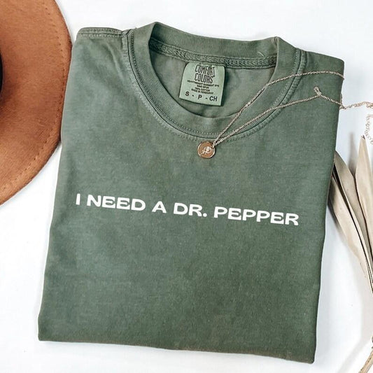 [Sale up to 45%]  Comfort Colors I Need A DR. Pepper Shirt DR. Pepper Trendy Graphic Shirt DR. Pepper Lovers Christmas...