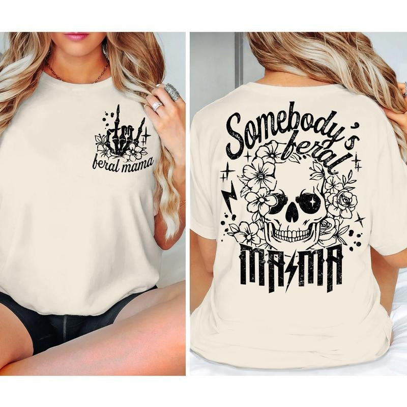 [Sale up to 50% ] Somebody's Feral Mama Shirt, Mom Life,Sarcastic Mom,Trendy Mama T-Shirt Hoodie, Sweatshirt | WearSparks.com