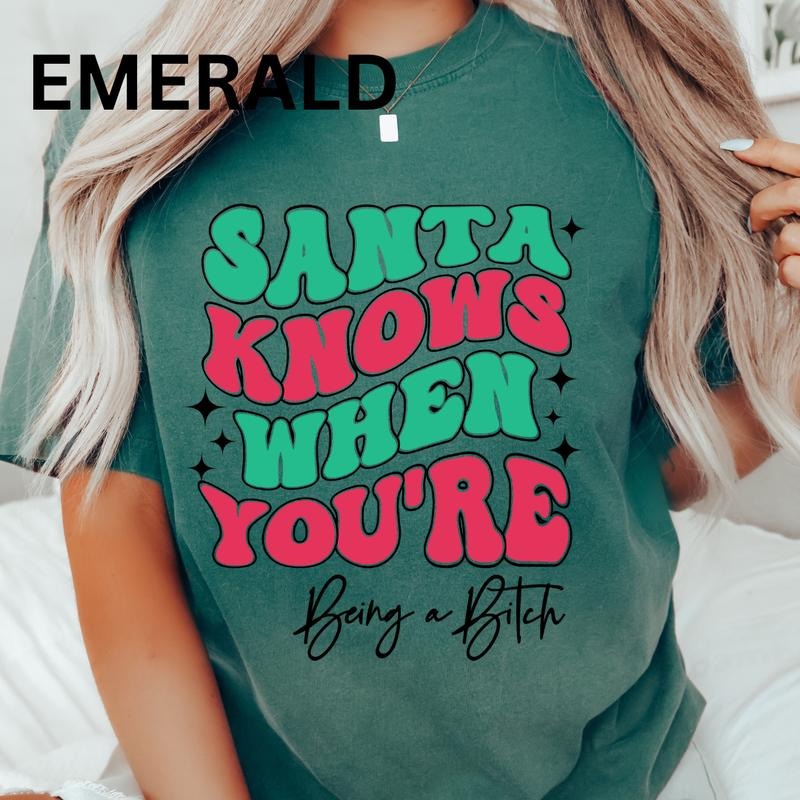 Santa KNows When You're Being a B Shirt~ Unisex Apparel Relaxed Fit Printed In The USA Clothing Womenswear Casual Comfort...