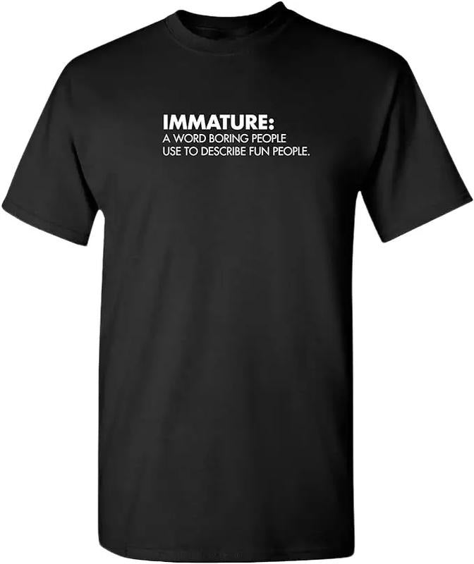 Sarcastic Work Shirts, Immature A Word Boring People Humor Use Graphic Novelty Sarcastic Funny T Shirt Menswear Top...