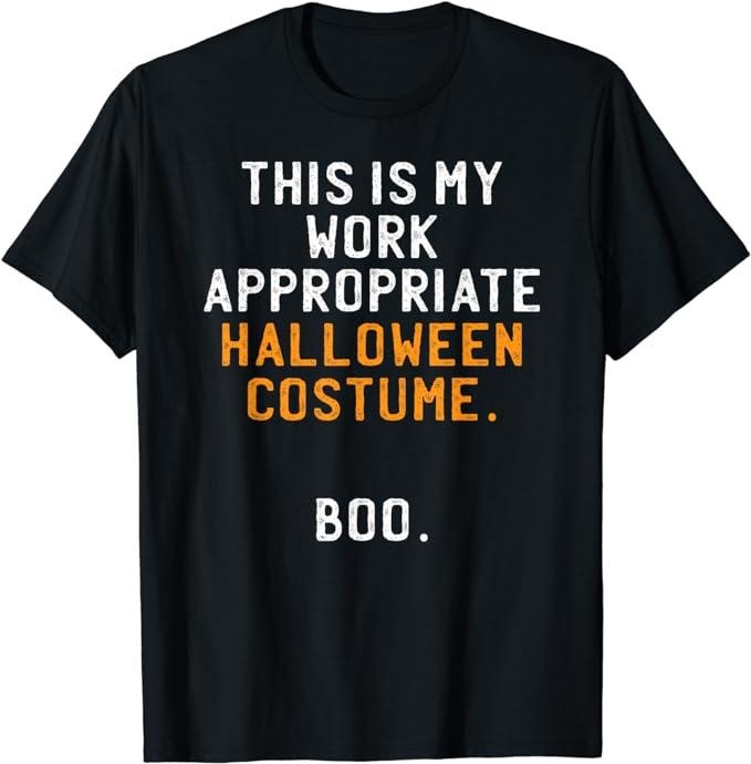 Sarcastic Work Shirts, This Is My Work Appropriate Halloween Costume Boo Sarcastic T-Shirt Menswear Top Hoodie, Sweatshirt
