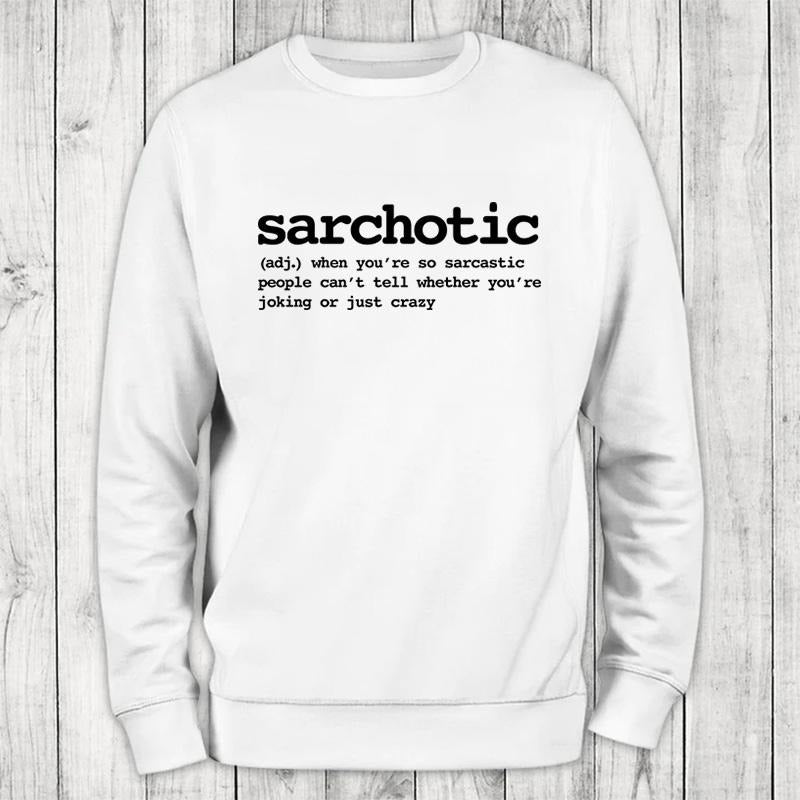 Sarchotic Sweatshirt Classic Womenswear T-Shirts, Hoodie | WearSparks.com