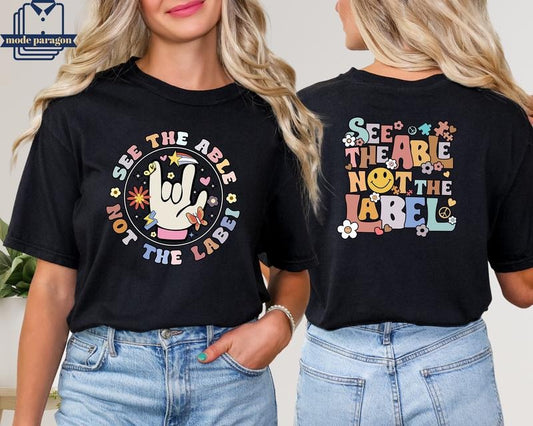 See The Able Not The Label Autism T-shirt Neurodiversity Bcba Sped Teacher Autism Mom Shirt Special Education Shirt...