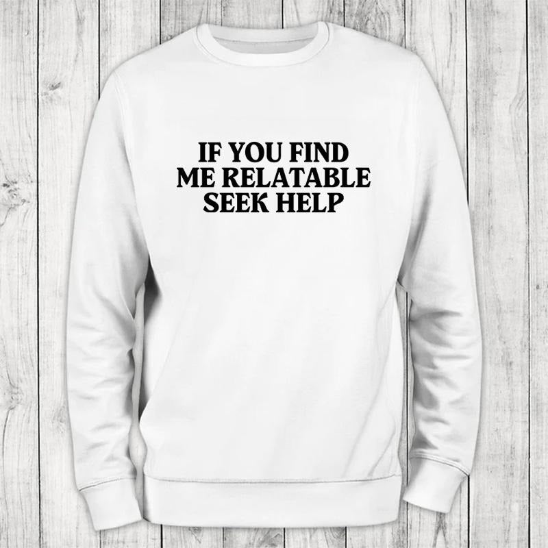 Seek Help Sweatshirt Classic Womenswear T-Shirts, Hoodie | WearSparks.com