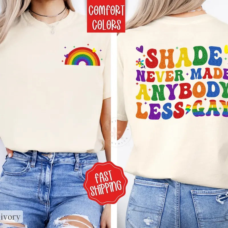 Shade Never Made Anyone Less Gay Shirt Comfort Colors, Pride Tshirt, LGBTQ Tee, Equal Rights Hoodie, Sweatshirt