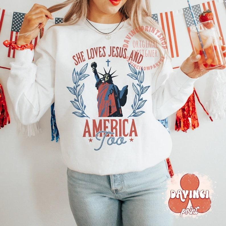 She Loves Jesus And America Too , 4th of july , Independence Day , Christian 4th of July T-Shirts, Hoodie, Sweatshirt