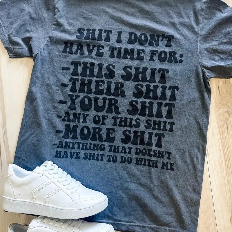 Shit I Don't Have Time For Graphic Tee Hoodie, Sweatshirt | WearSparks.com