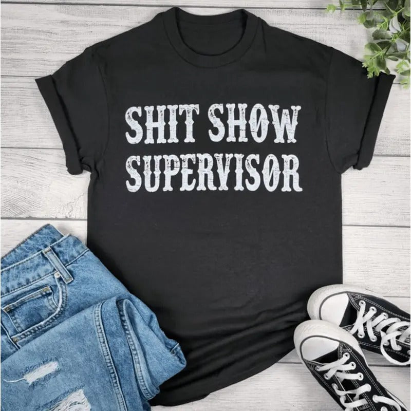 Shit Show Supervisor Graphic T-shirt Hoodie, Sweatshirt | WearSparks.com
