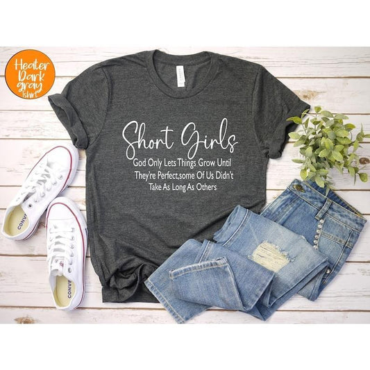 Short Girls T-shirt, Funny Saying, God Only Lets Things Grow, Sarcastic Tee, Gift Idea, Ladies Women Gift Teen Girls Top...
