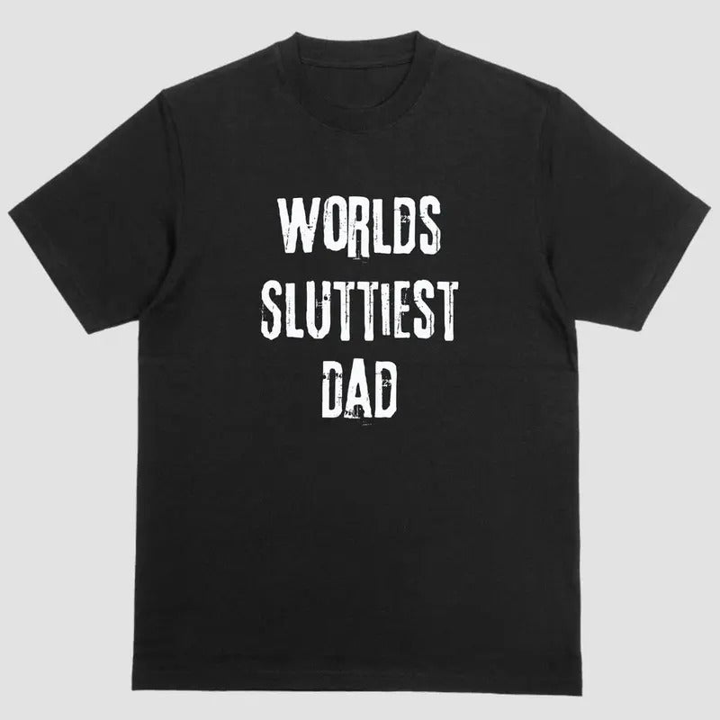 Short sleeve shirt, WORLDS SLUTTIEST DADS Hoodie, Sweatshirt | WearSparks.com
