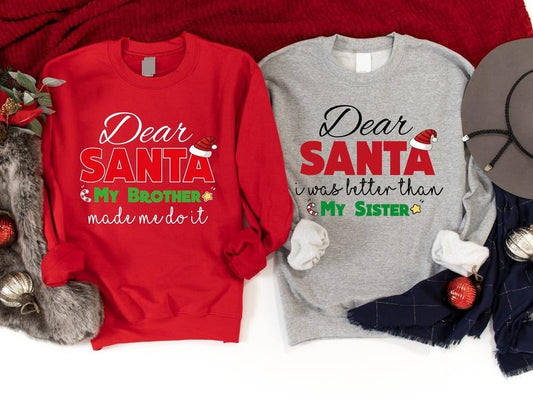 Sibling Christmas Sweatshirt, Dear Santa My Brother Made Me Do It Hoodie, Dear Santa I Was Better Than My Sister...
