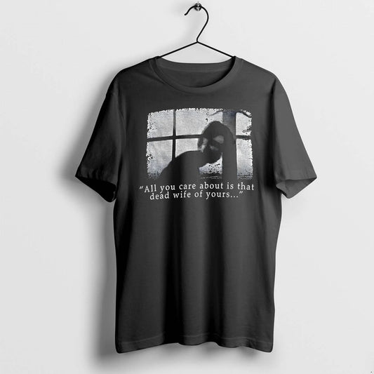Silent Hill All You Care About Is That Dead Wife Of Yours Vintage Tshirts Sweater