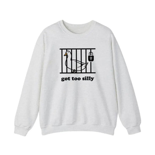 Silly Goose Shirt, Got Too Silly T-Shirt, Cozy Goose Crewneck, Aesthetic Woman Sweatshirt, Silly Goose Hoodie Fabric Fit...