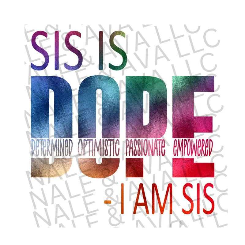 Sis Is Dope Direct To Film Transfer T-Shirts, Hoodie, Sweatshirt | WearSparks.com