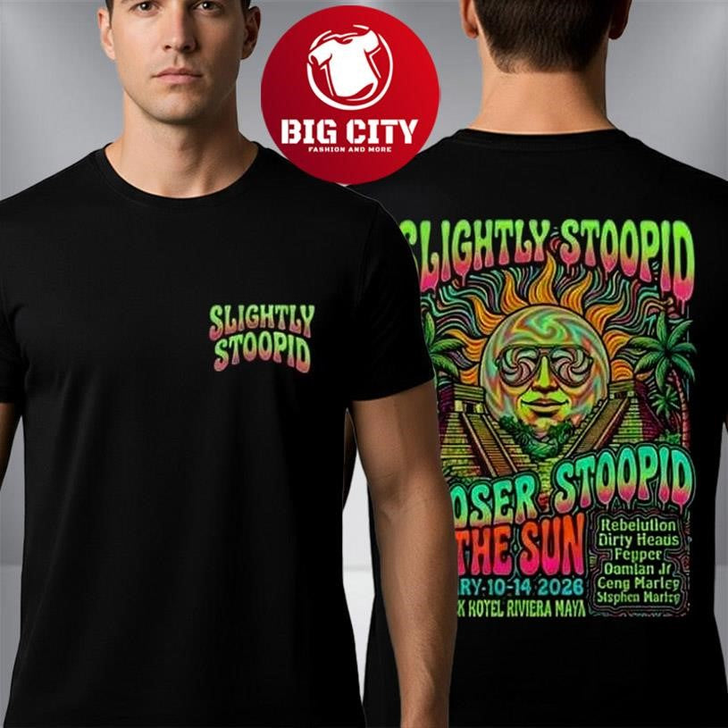 Slightly Stoopid Closer To The Sun 2026 Show On January 10 14 2026 Two Sided Shirt