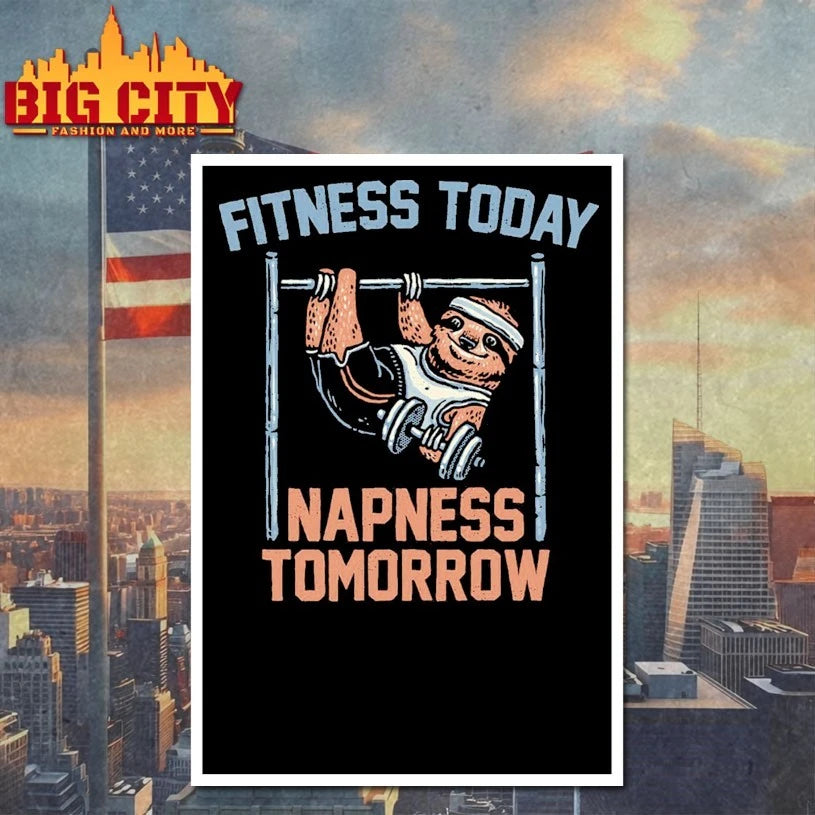 Sloth Fitness Today Napness Tomorrow shirt