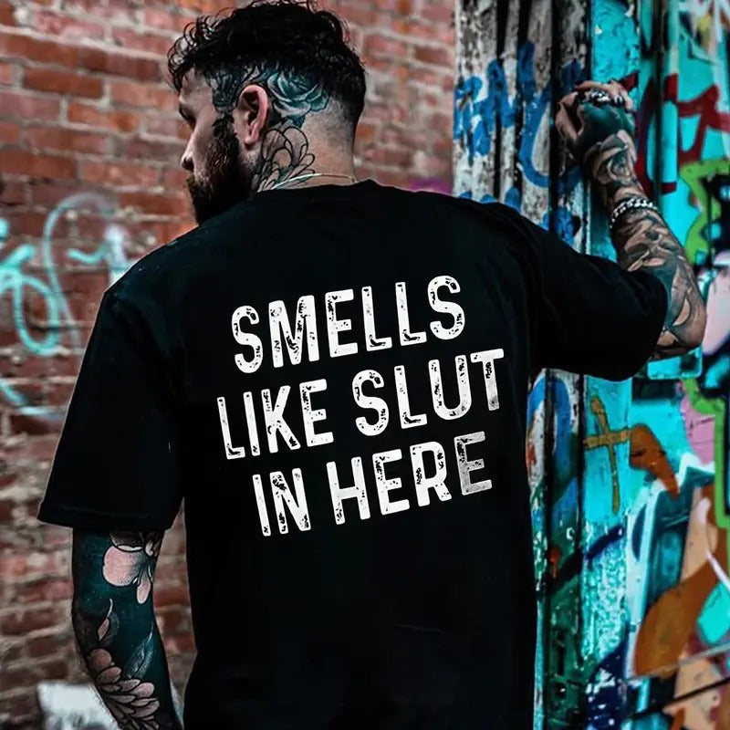 Smells Like Slut In Here T-shirt - Naughty Clothes Men Cotton Menswear Hoodie, Sweatshirt | WearSparks.com