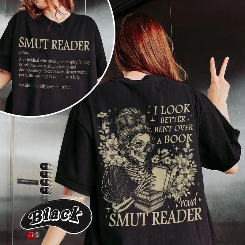 Smut Reader T-Shirt, Sweatshirt, Hoodie, Romance Reader T-Shirt,I Look Better Bent Over A Book, Dark Romance Shirt, Spicy...