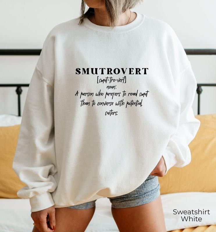 Smutrovert Meaning Sweatshirt, Sarcastic Spicy Romance Reader Hoodie, Living In A Fantasy Womenswear Shirt, Literature...