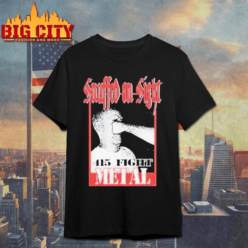 Snuffed On Sight 415 Fight Metal Face Punch Shirt