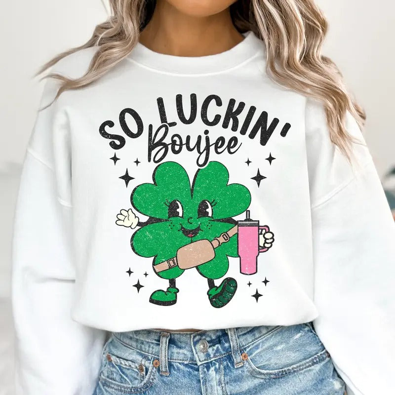 So Luckin Boujee Irish Shamrock St Patrick's Day Graphic Printed Unisex Classic Cotton T-shirt Sweatshirt Hoodie