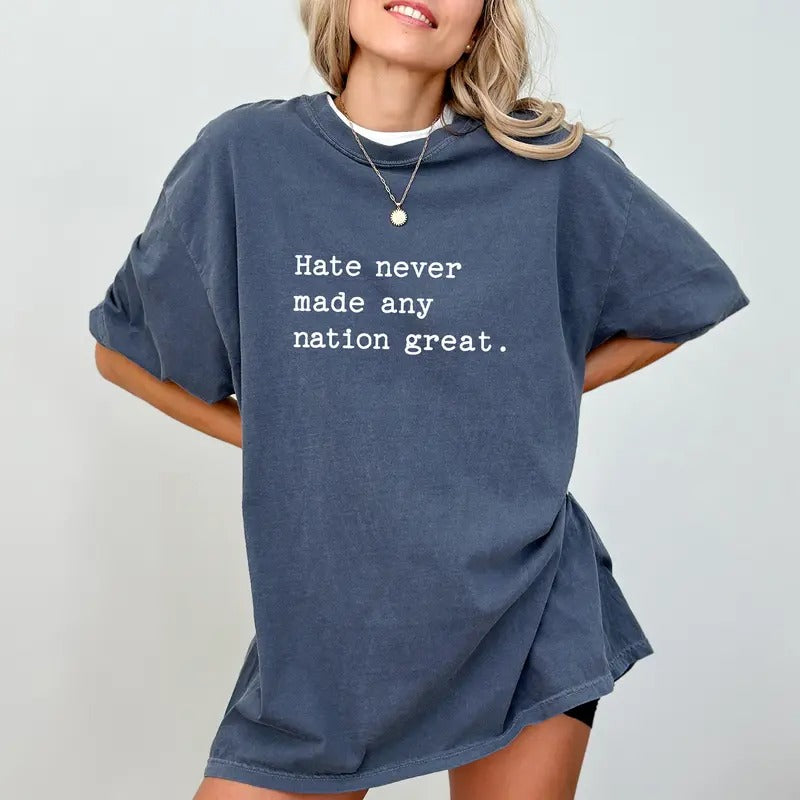 Social Activist Comfort Colors Shirt, Hate Never Made Any Nation Great T-shirt, Racial Equality Shirt, Activism Unisex...