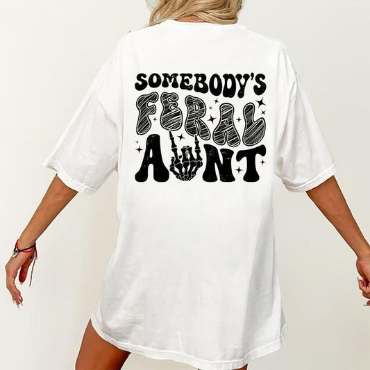 Somebody's Feral Aunt Shirt, Cool Aunt T-shirt, Aunts Gift, Aunts Birthday Gift, Sister Gifts, Auntie Printed  Tshirt,...