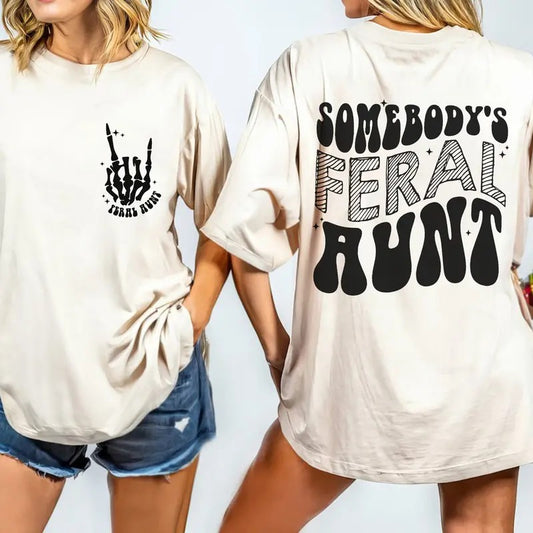 Somebody's Feral Aunt Sweatshirt, Cool Aunt Shirt, Feral Aunt Sweatshirt, Aunts Gift, Aunts Birthday Gift, Sister Gifts,...