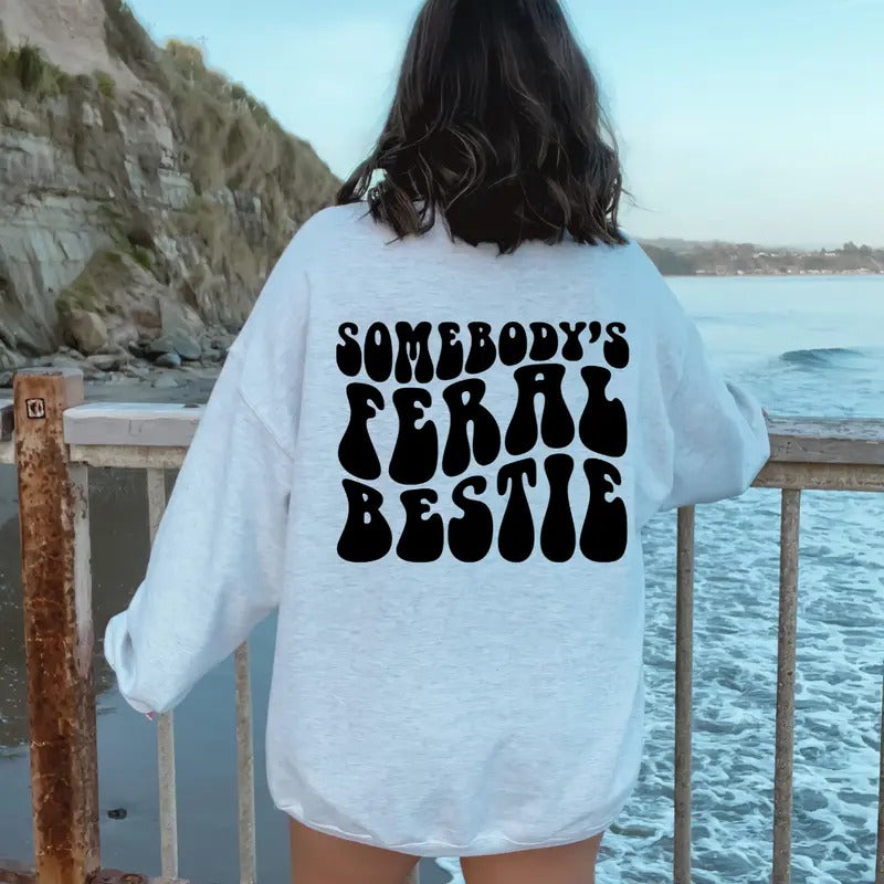 Somebody's Feral Bestie Sweatshirt Crewneck Unisex Fit Casual Long Sleeve for Christmas Holiday Yarn Comfort Collar...
