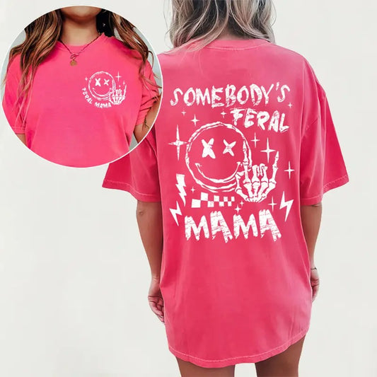 Somebody's Feral Mama Shirt, Cool Moms Double Sided Printed Tshirt, Gifts For Mom, Mom Birthday Gift, Sarcastic Mom...