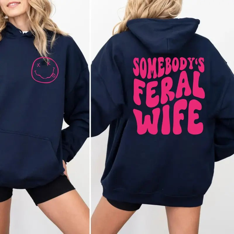 Somebody's Feral Wife Shirt 2 Sides, Pink Graphic Tee For Women, Gift For Wife From Husband, Funny Wife Sweatshirt,...